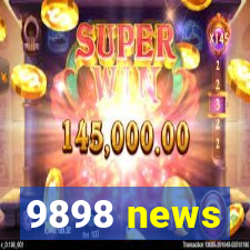 9898 news